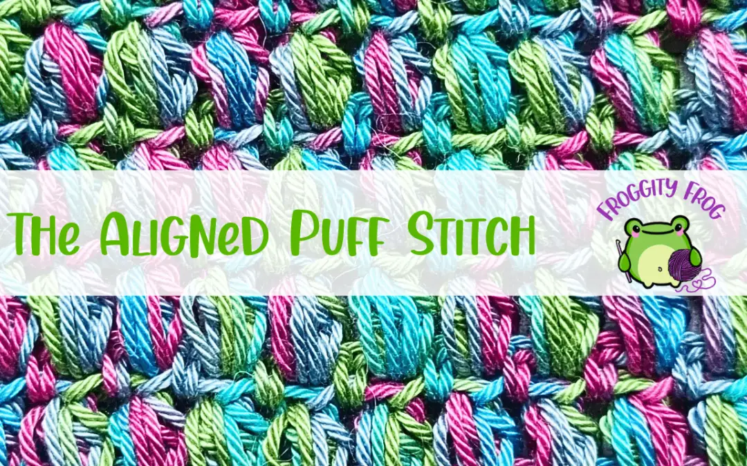 How To Crochet The Aligned Puff Stitch
