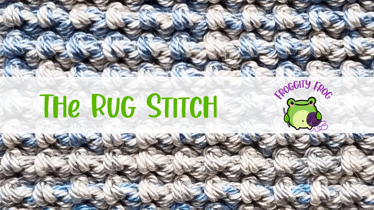 How To Crochet The Rug Stitch