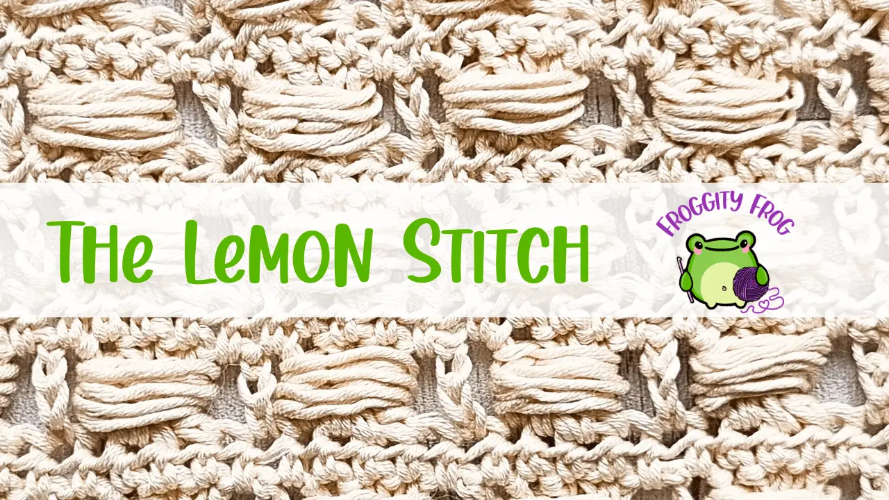 How To Crochet The Lemon Stitch