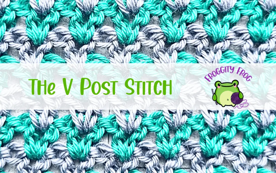 How To Crochet The V Post Stitch