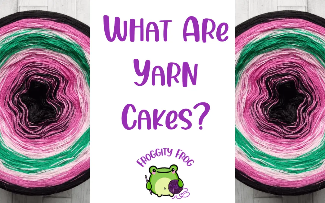 What Are Yarn Cakes?