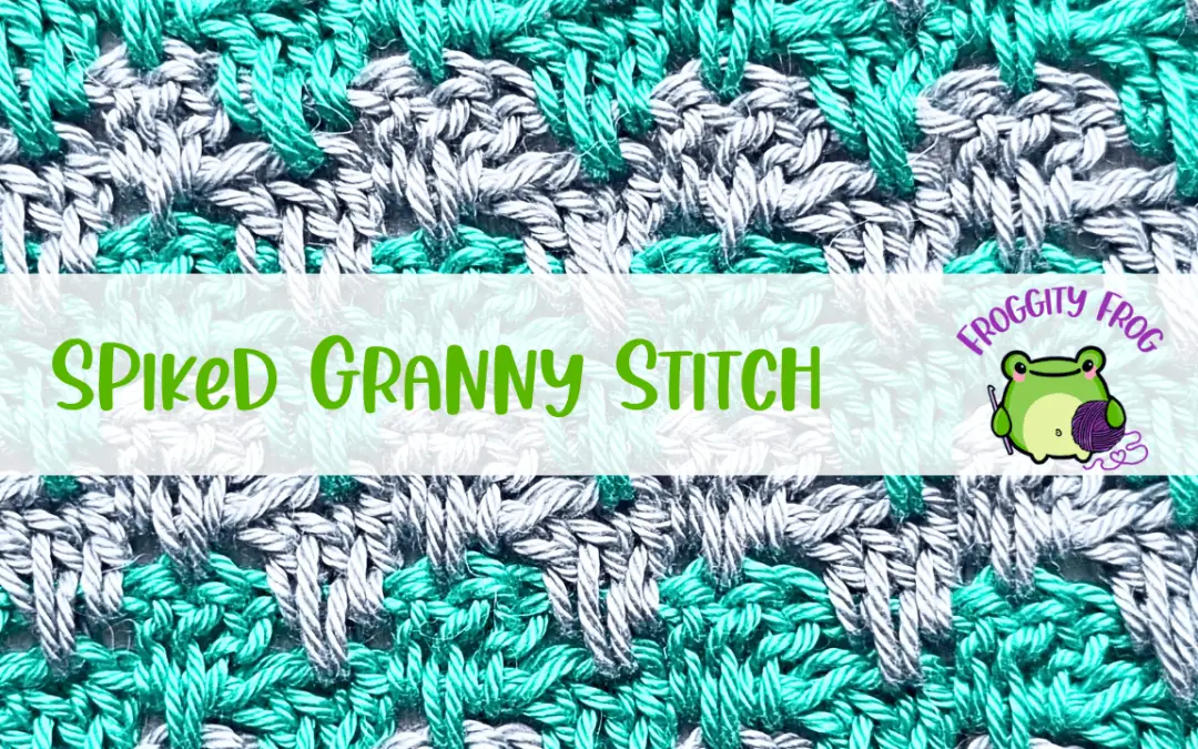 How To Crochet The Spiked Granny Stitch