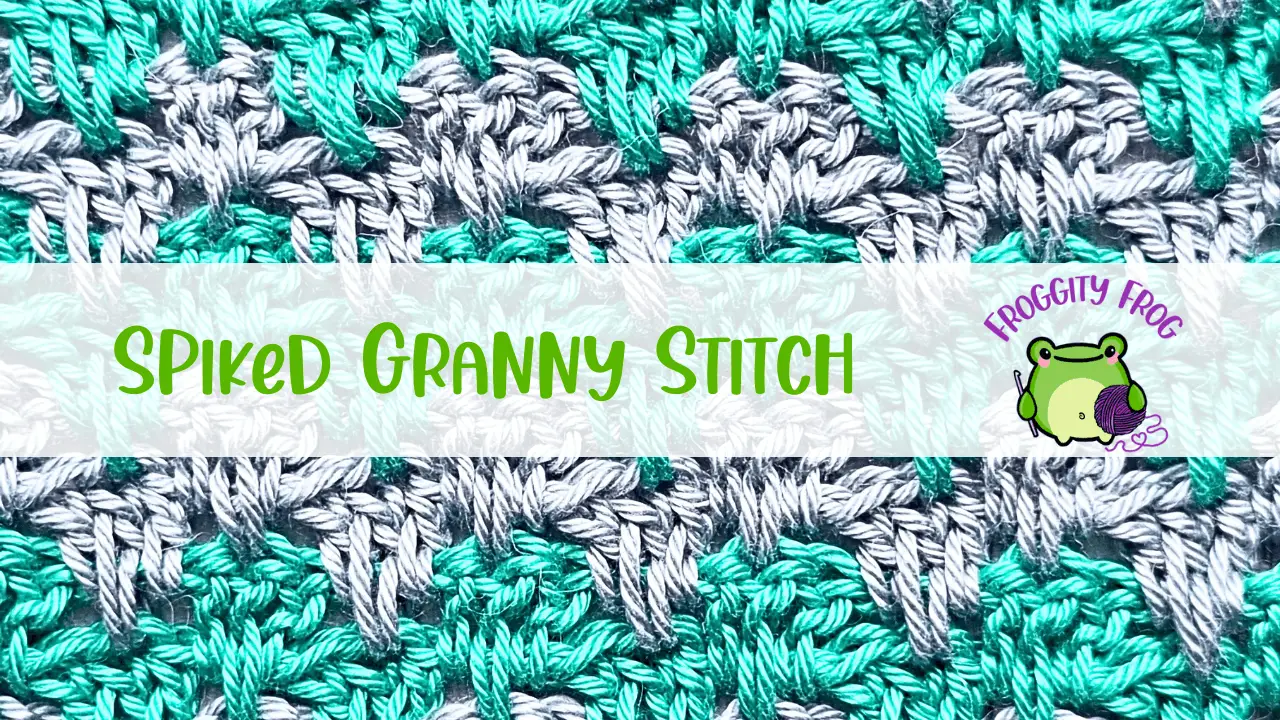 How To Crochet The Spiked Granny Stitch