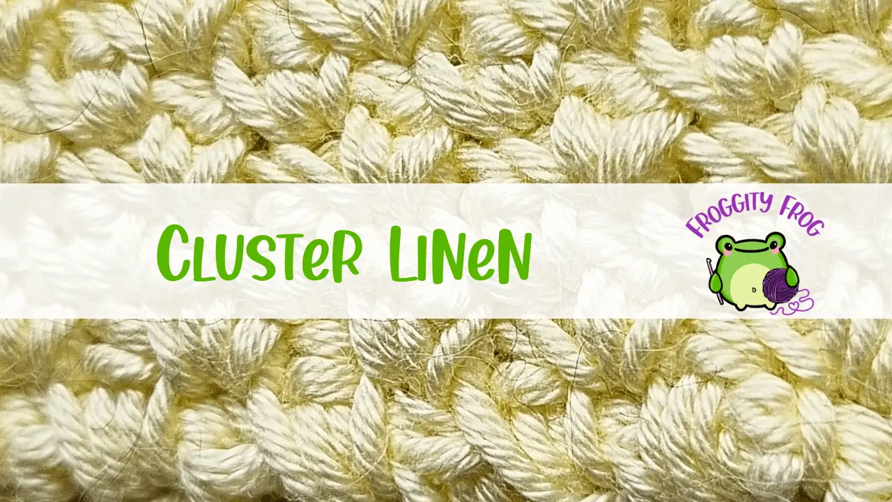 How To Crochet The Cluster Linen Stitch