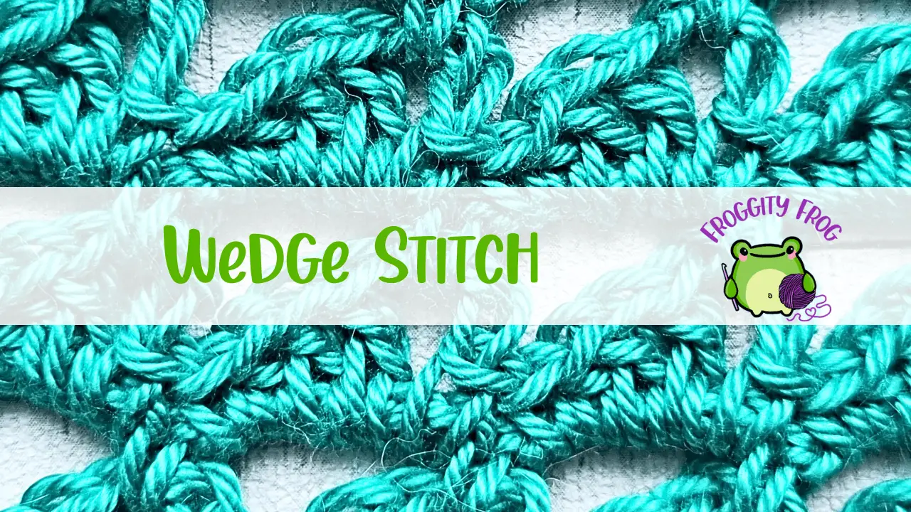 How To Crochet The Wedge Stitch