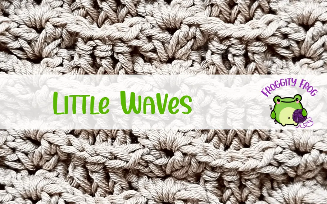 How To Crochet The Little Waves Stitch