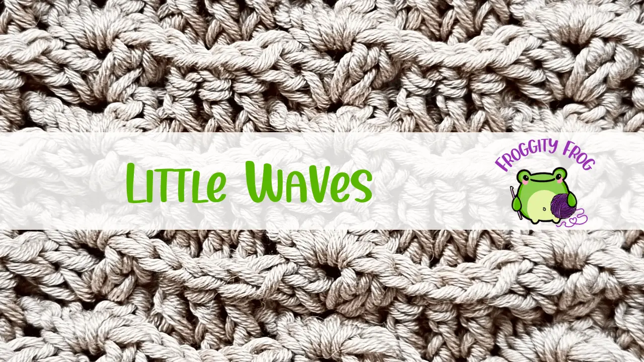 How To Crochet The Little Waves Stitch