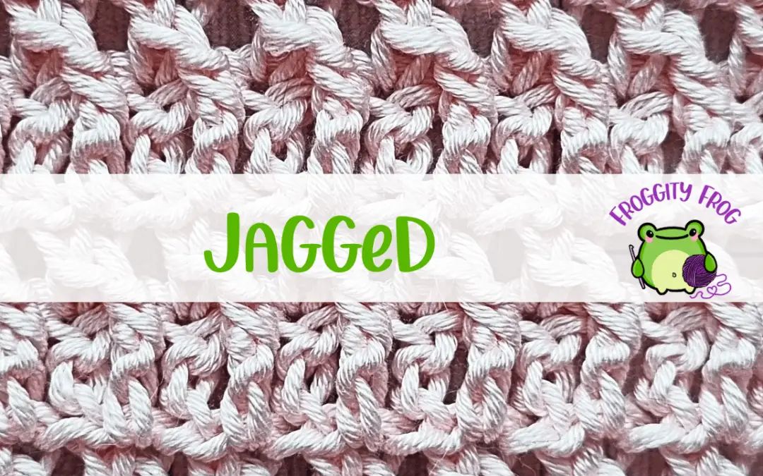 How To Crochet The Jagged Stitch