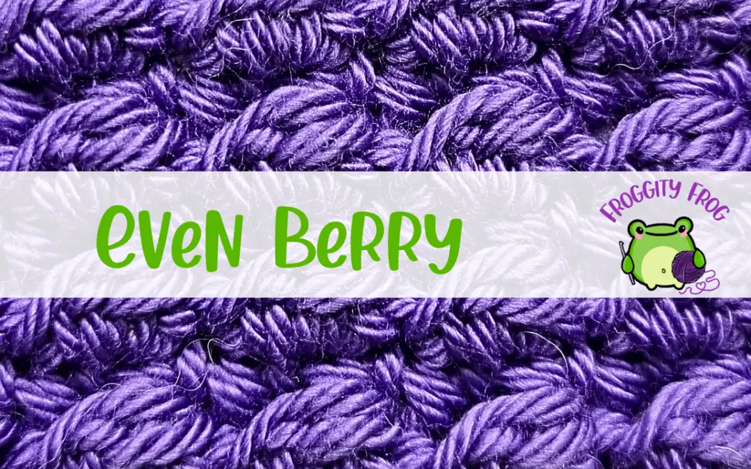 How To Crochet The Even Berry Stitch