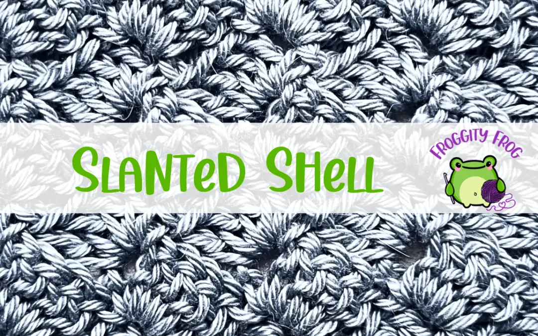 How To Crochet The Slanted Shell Stitch