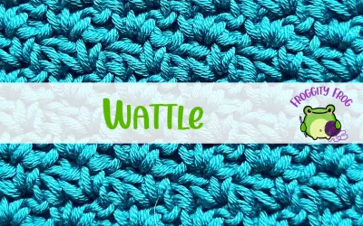 How To Crochet The Wattle Stitch