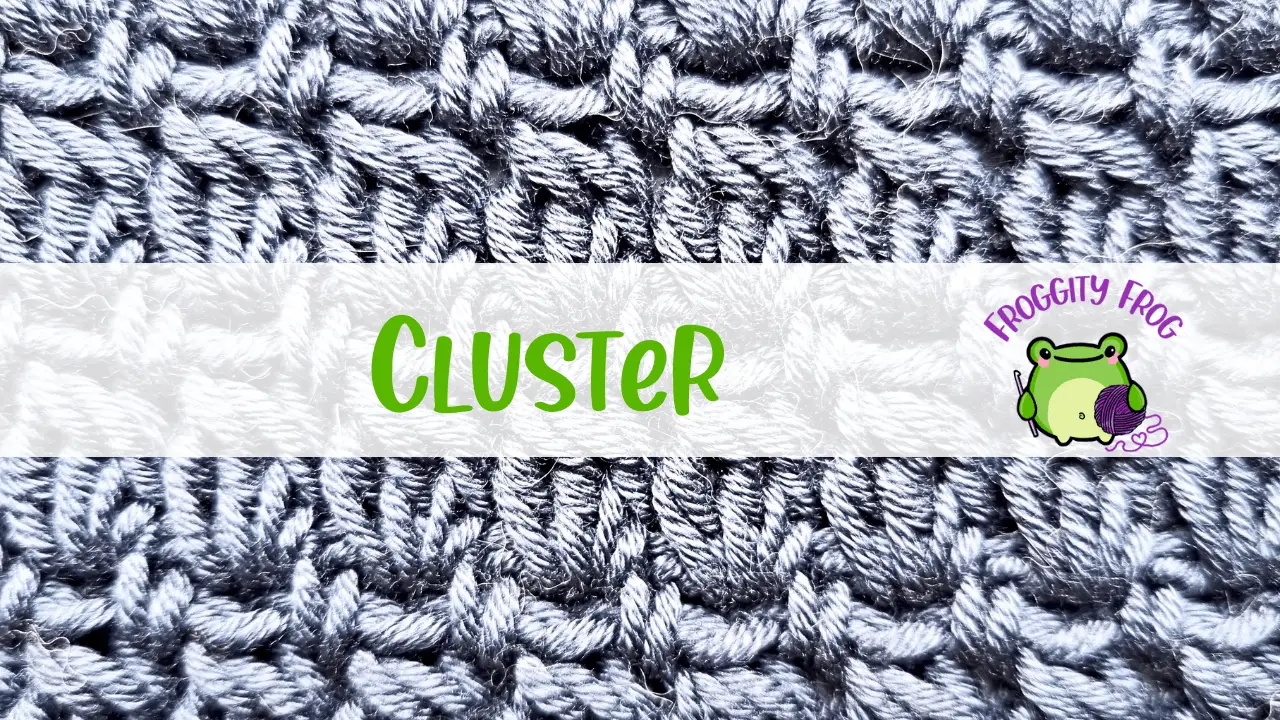 How To Crochet The Cluster Stitch