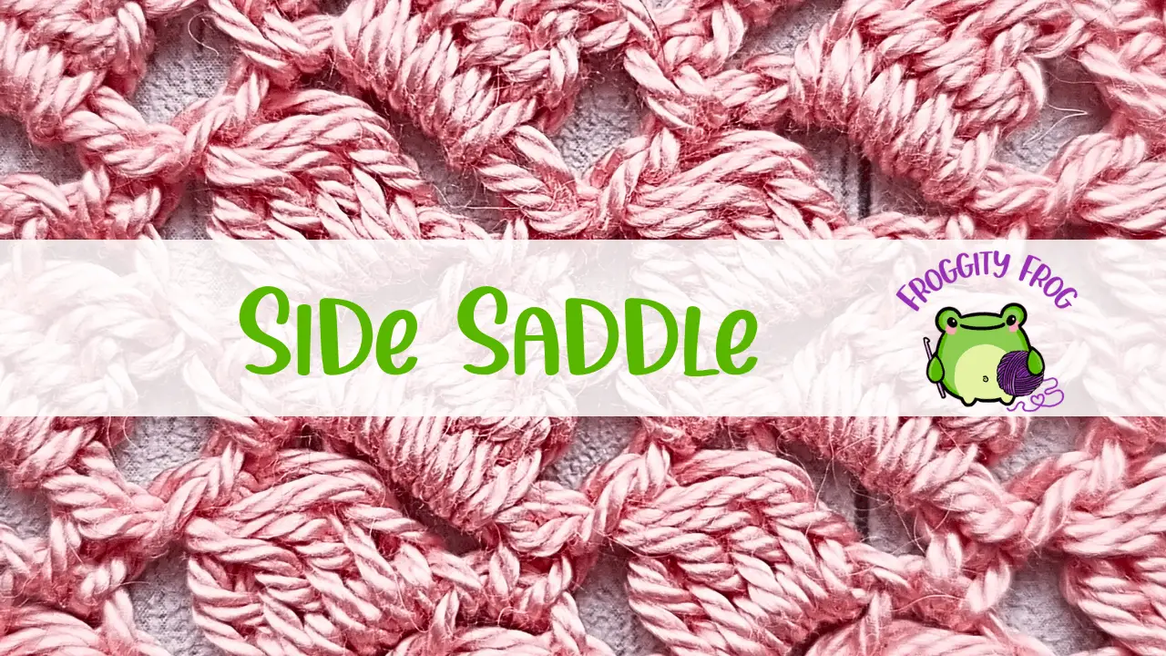 How To Crochet The Side Saddle Stitch