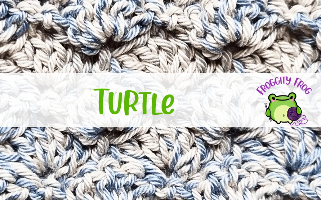 How To Crochet The Turtle Stitch