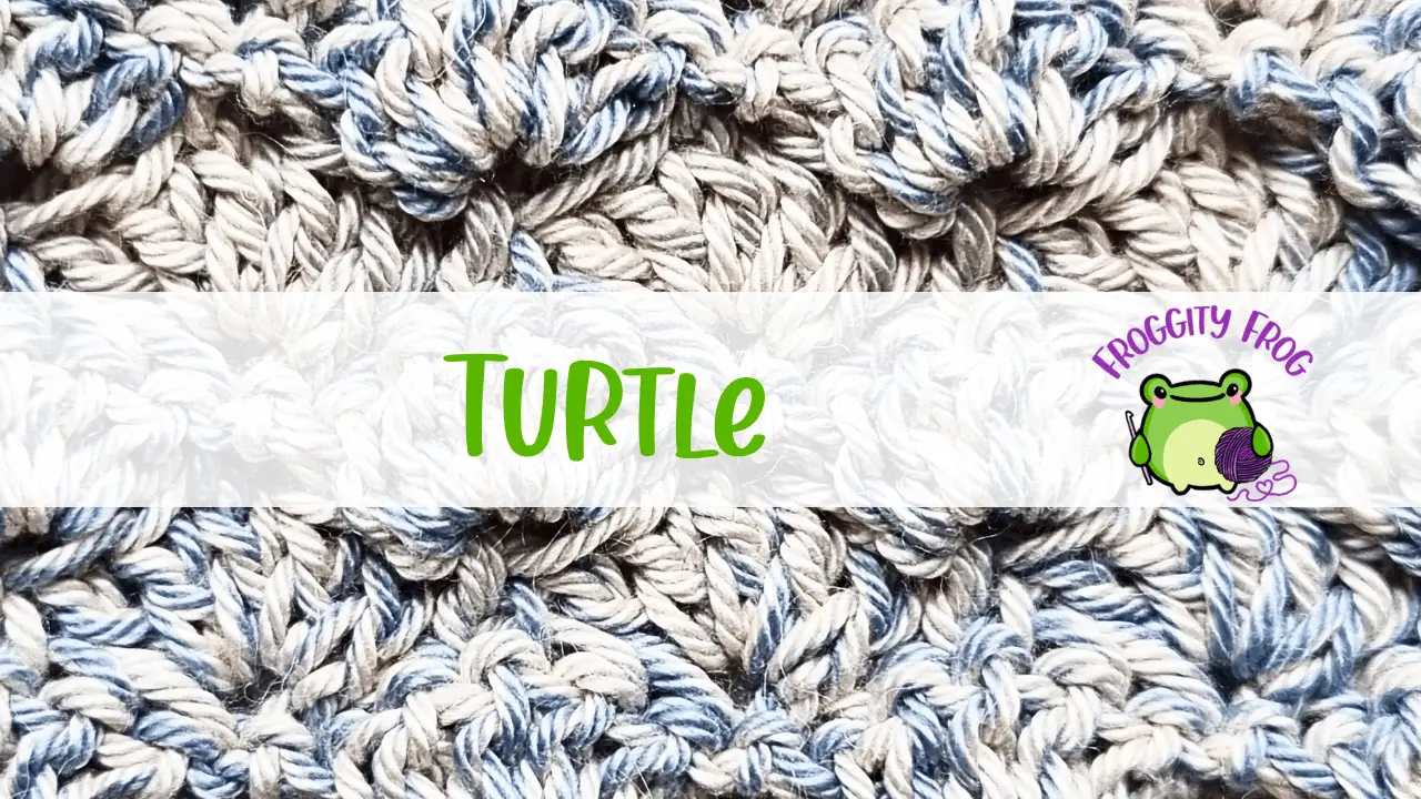 How To Crochet The Turtle Stitch