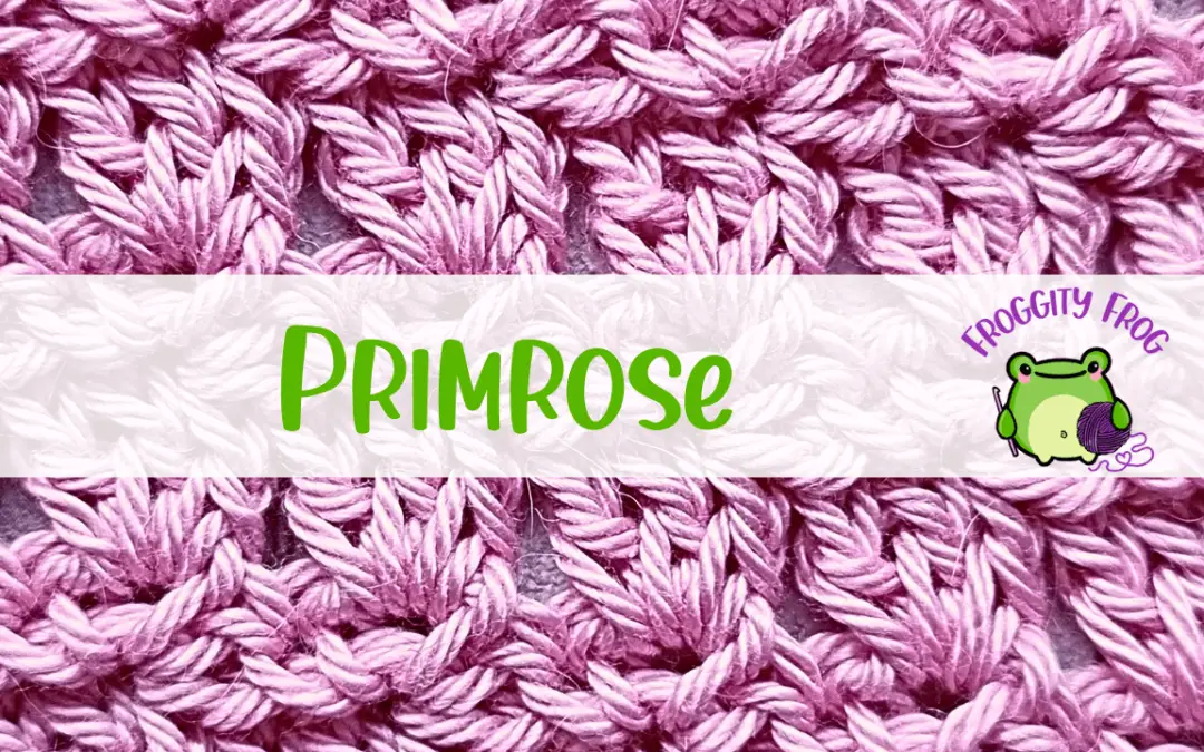 How To Crochet The Primrose Stitch