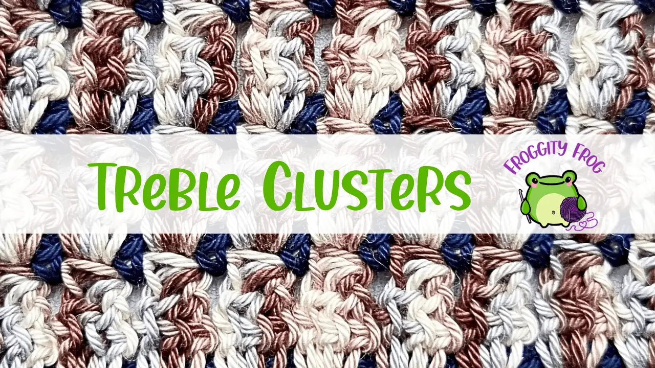 How To Crochet The Treble Clusters Stitch