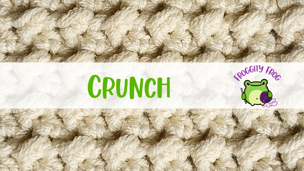 How To Crochet The Crunch Stitch