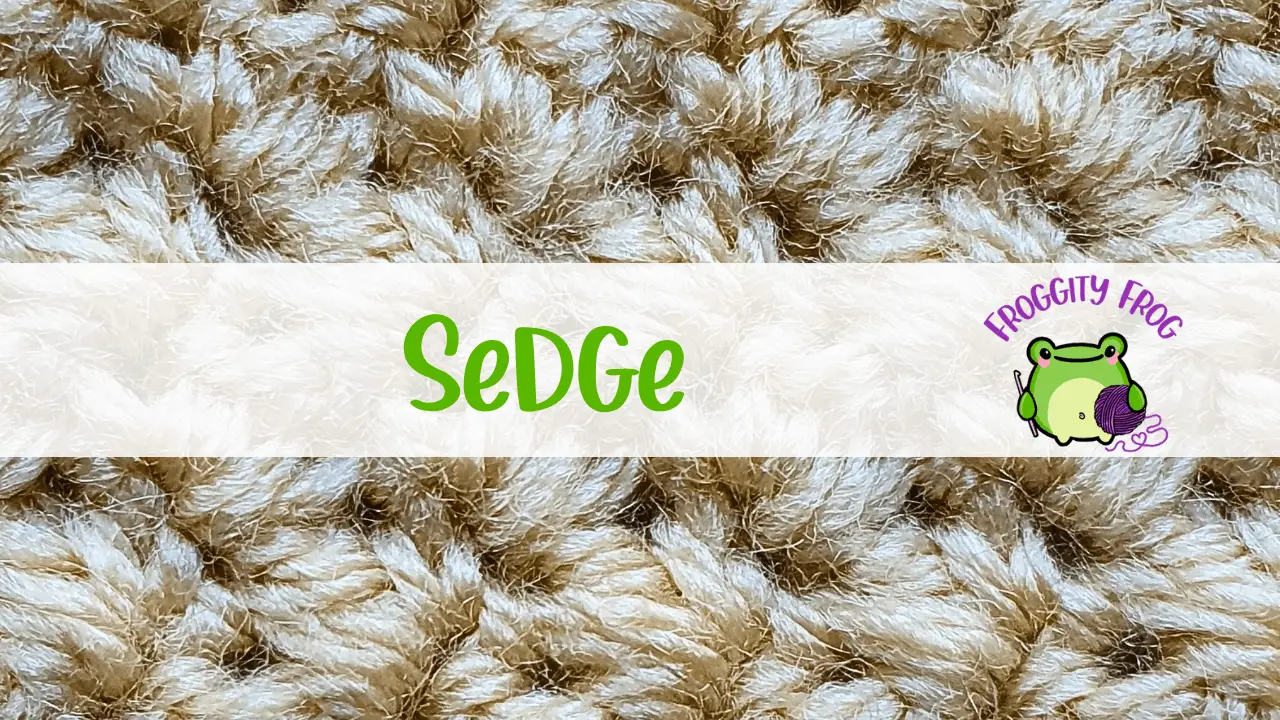 How To Crochet The Sedge Stitch