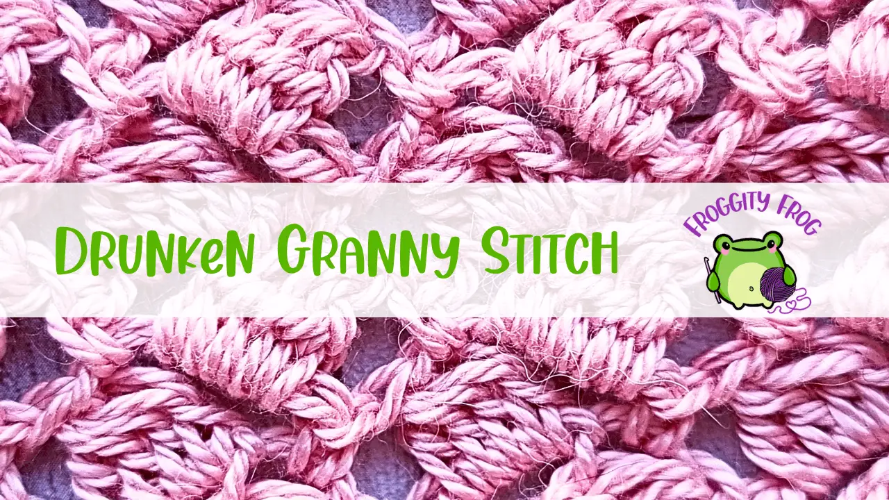 How To Crochet The Drunken Granny Stitch