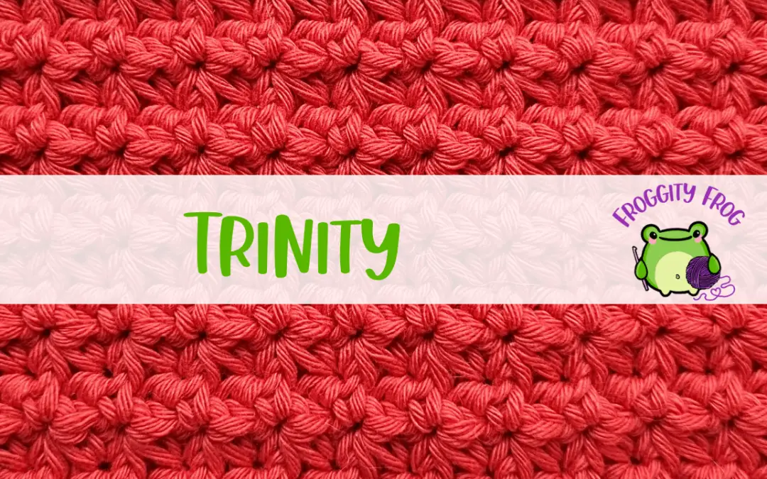 How To Crochet The Trinity Stitch