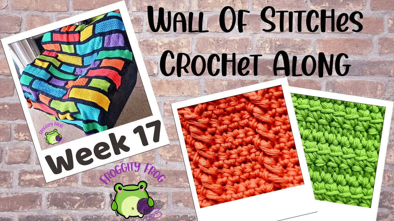 Week 17 Of The Wall Of Stitches Crochet Along