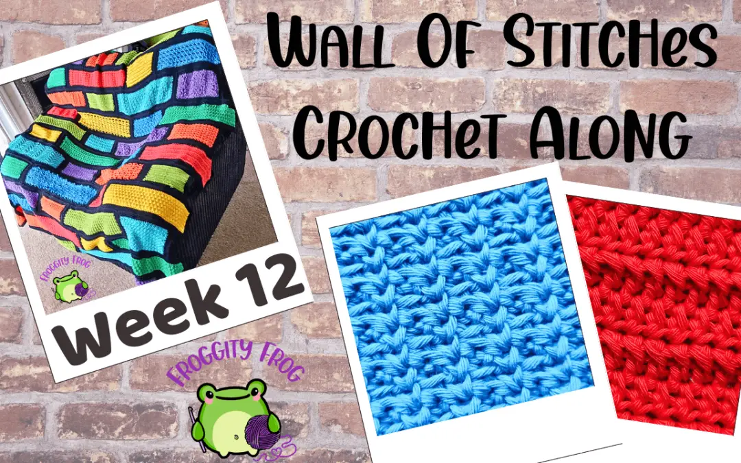 Week 12 Of The Wall Of Stitches Crochet Along
