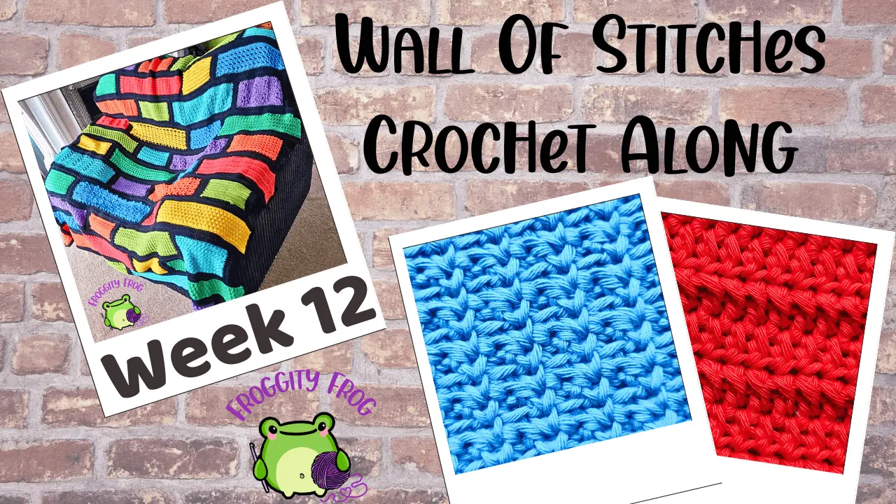 Week 12 Of The Wall Of Stitches Crochet Along