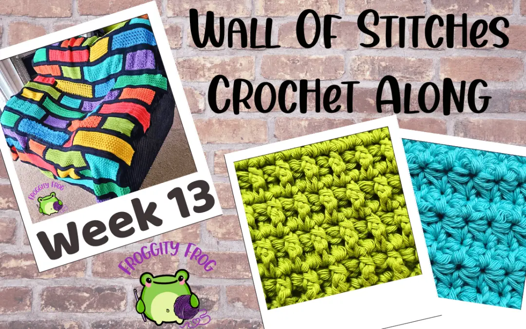 Week 13 Of The Wall Of Stitches Crochet Along