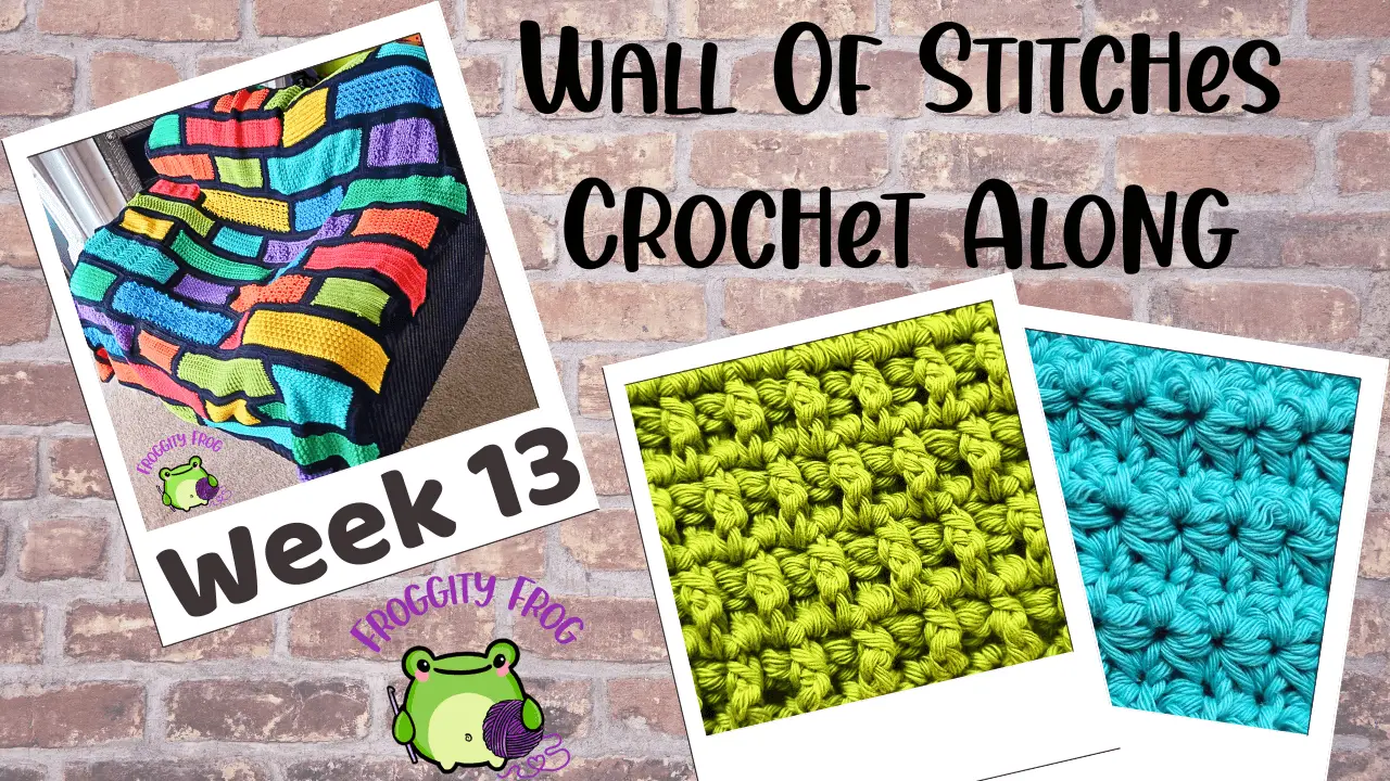 Week 13 Of The Wall Of Stitches Crochet Along