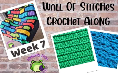 Week 7 Of The Wall Of Stitches Crochet Along
