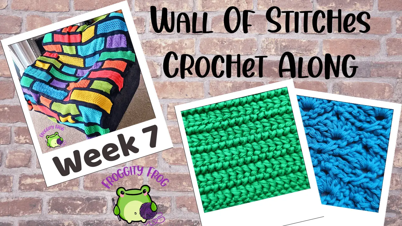 Week 7 Of The Wall Of Stitches Crochet Along