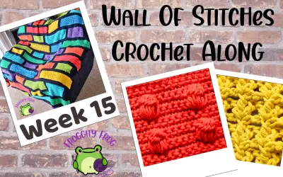 Week 15 Of The Wall Of Stitches Crochet Along