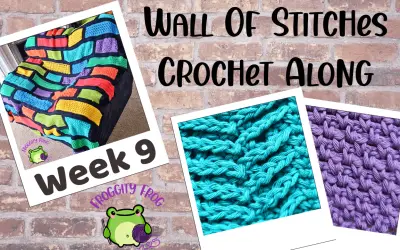 Week 9 Of The Wall Of Stitches Crochet Along