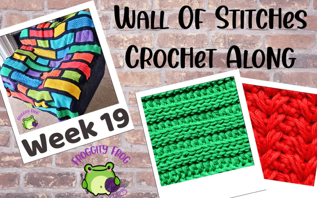 Week 19 Of The Wall Of Stitches Crochet Along