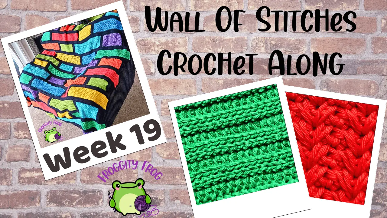 Week 19 Of The Wall Of Stitches Crochet Along