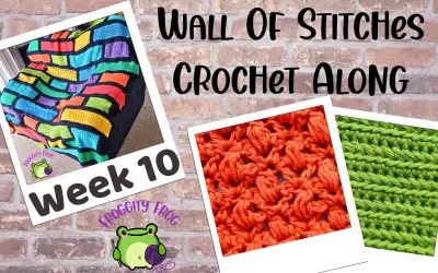 Week 10 Of The Wall Of Stitches Crochet Along