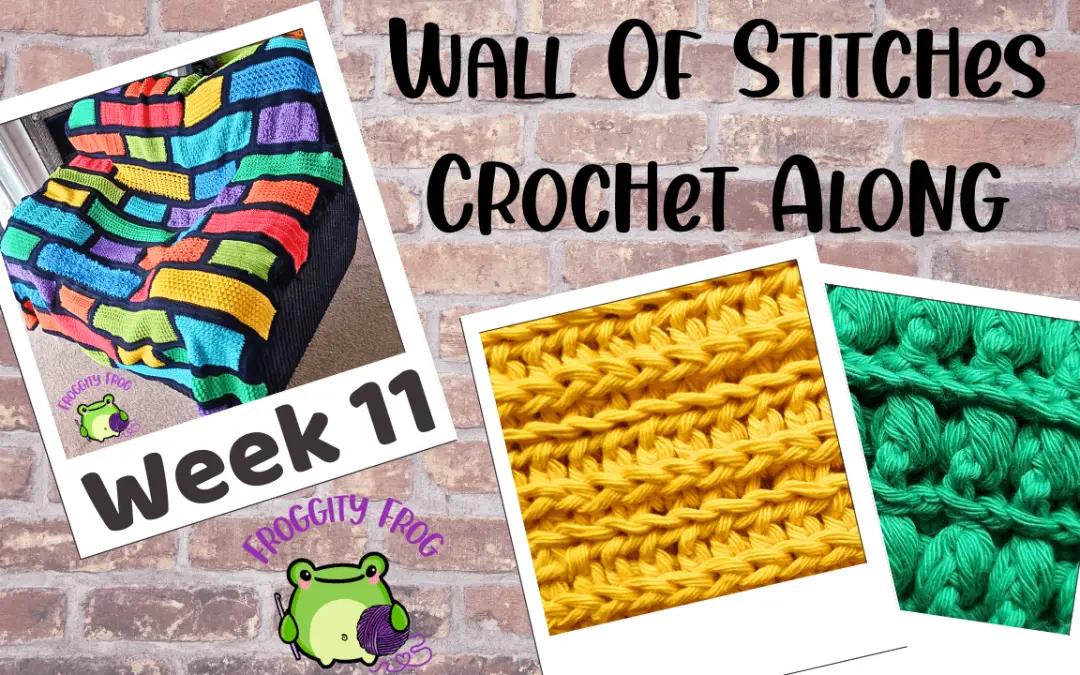 Week 11 Of The Wall Of Stitches Crochet Along