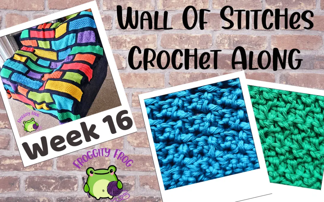 Week 16 Of The Wall Of Stitches Crochet Along