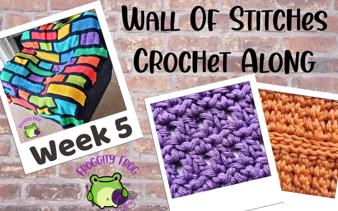 Week 5 Of The Wall Of Stitches Crochet Along