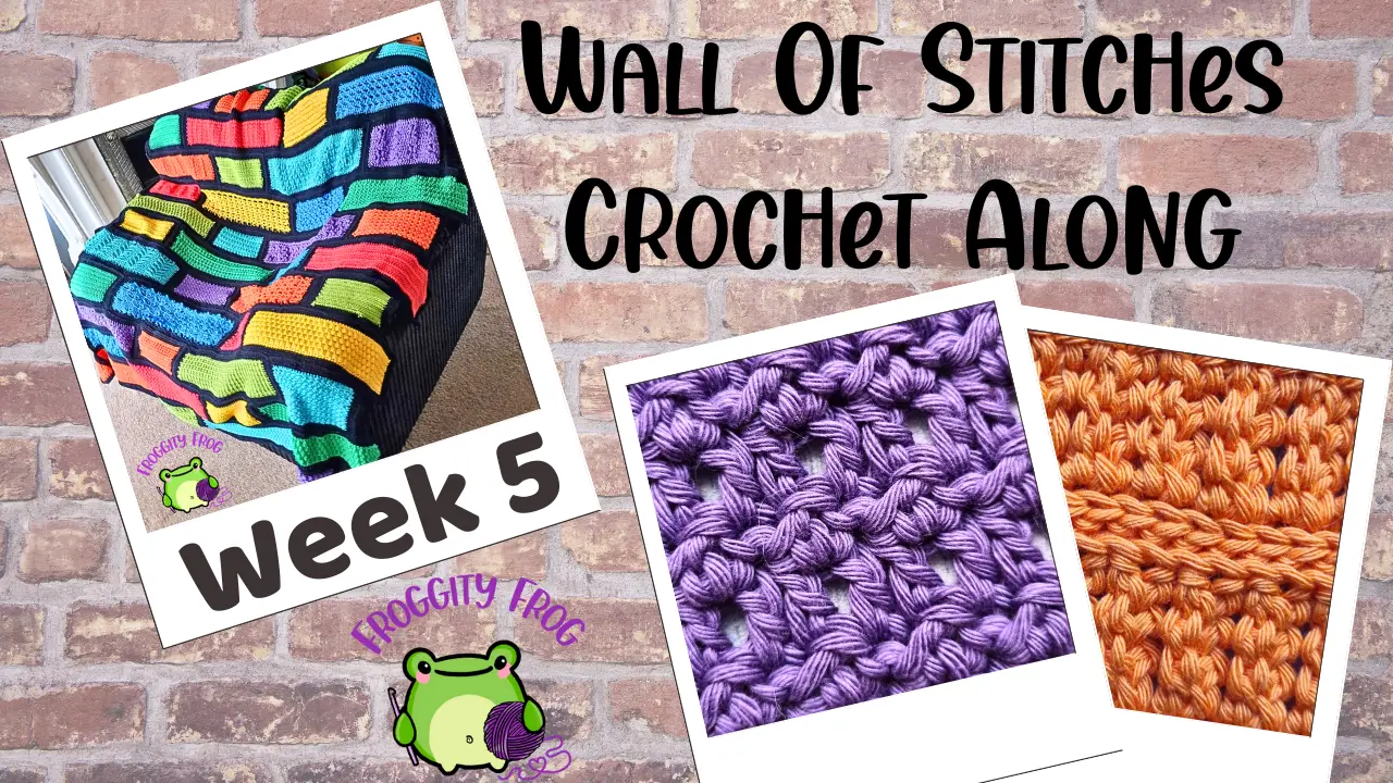 Week 5 Of The Wall Of Stitches Crochet Along