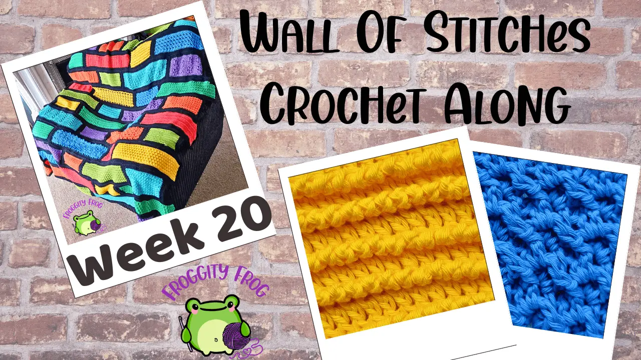 Week 20 Of The Wall Of Stitches Crochet Along
