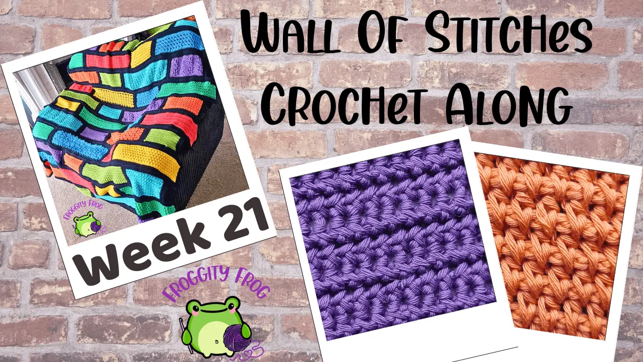 Week 21 Of The Wall Of Stitches Crochet Along