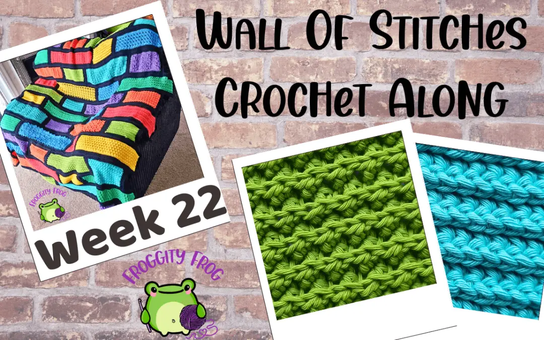 Week 22 Of The Wall Of Stitches Crochet Along