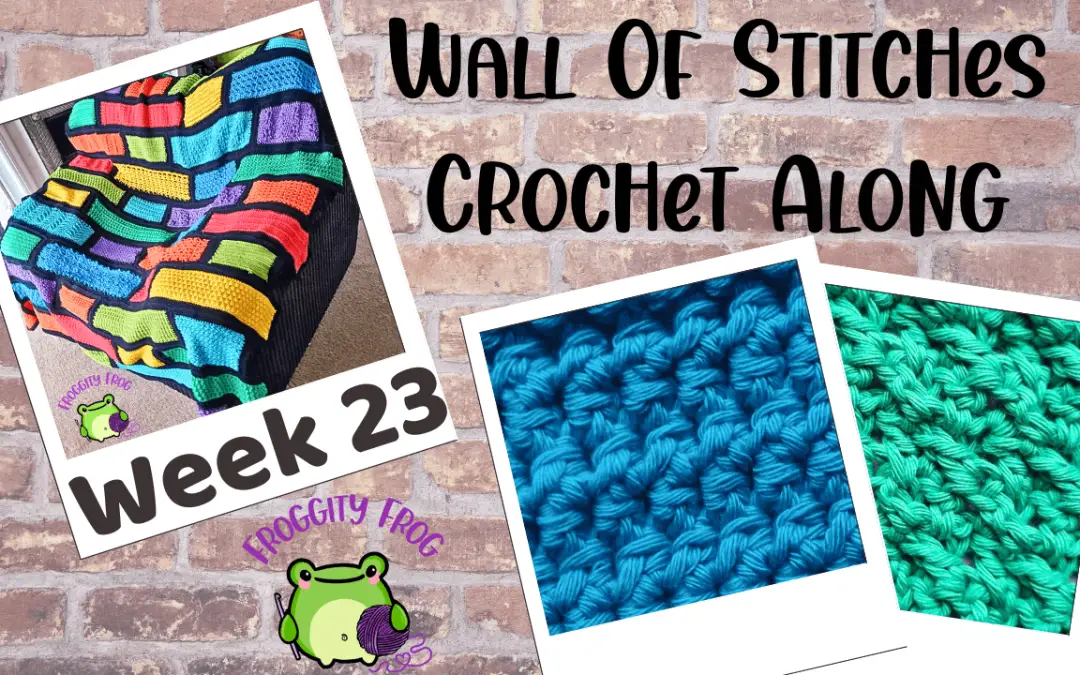 Week 23 Of The Wall Of Stitches Crochet Along
