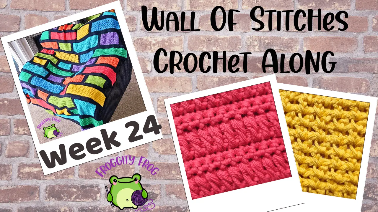 Week 24 Of The Wall Of Stitches Crochet Along