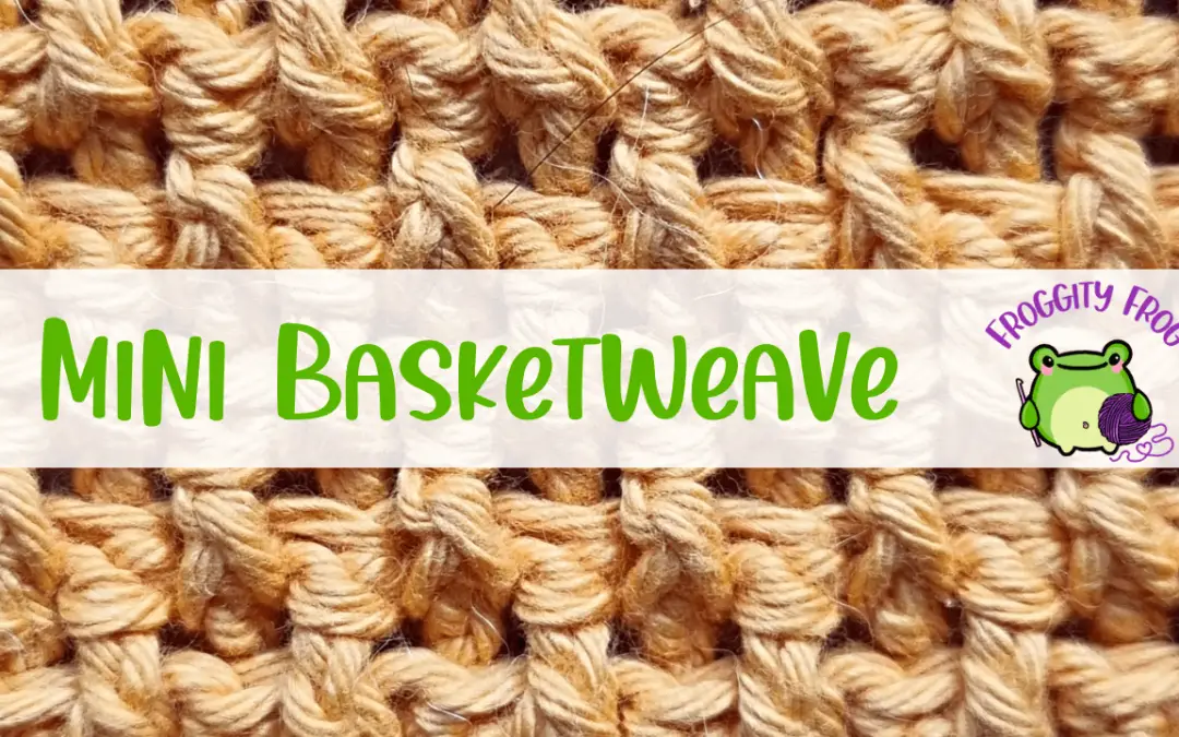 How To Crochet The Mini Basketweave Stitch