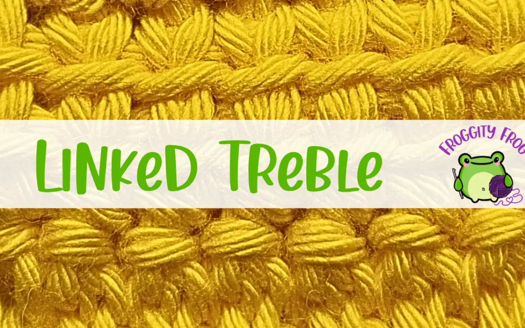 How To Crochet The Linked Treble Stitch