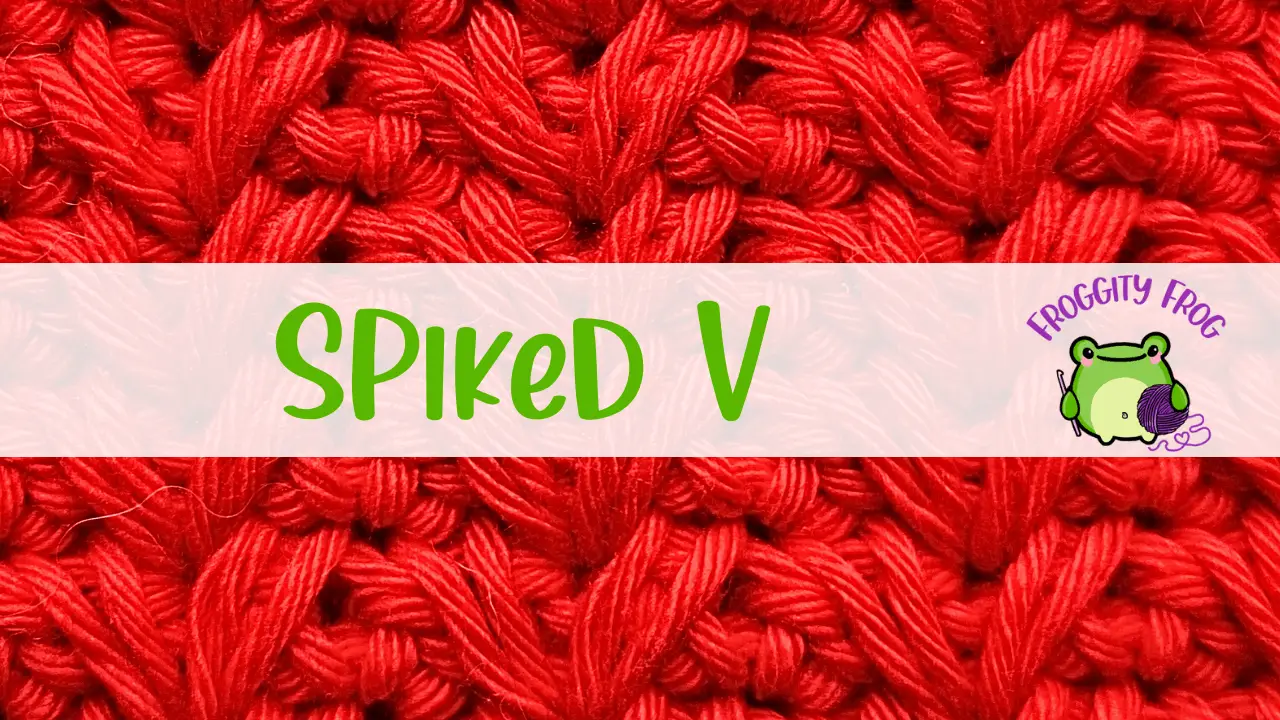 How To Crochet The Spiked V Stitch