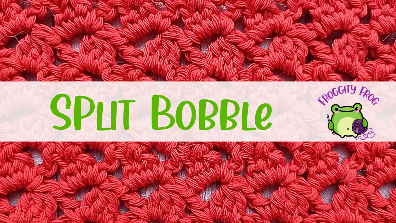 How To Crochet The Split Bobble Stitch